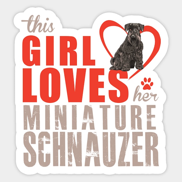 This girl loves her  Miniature Schnauzer! Especially for Mini Schnauzer Lovers! Sticker by rs-designs